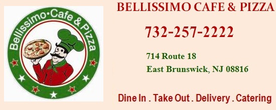 Bellissimo Cafe and Pizza in East Brunswick - Eat in . Take Out . Delivery . Catering: 732-257-2222; 714 Route 18, East Brunswick, NJ 08816; Deliver to East Brunswick, South River, Spotwood areas